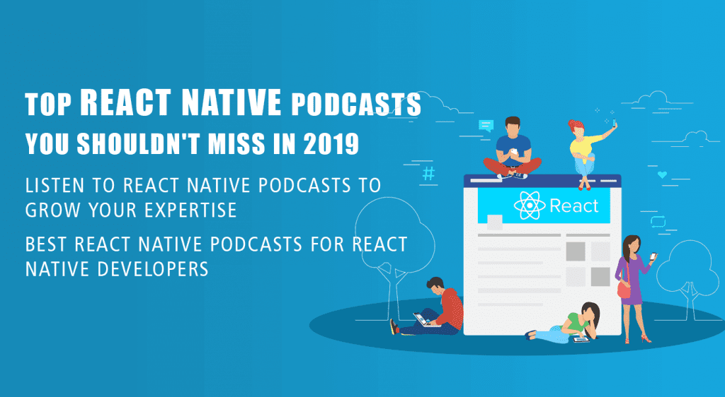 Top React Native Podcasts you shouldn’t miss in 2019