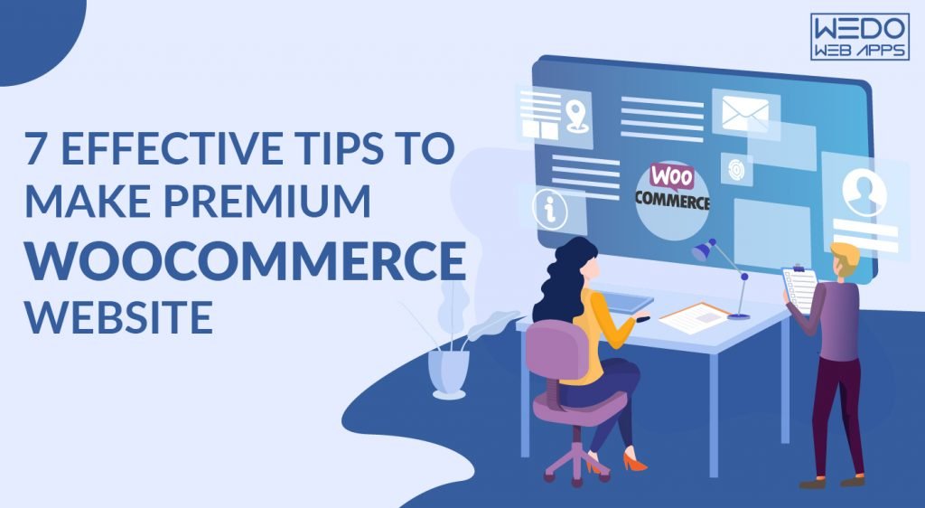 7 Effective tips to make premium WooCommerce Website