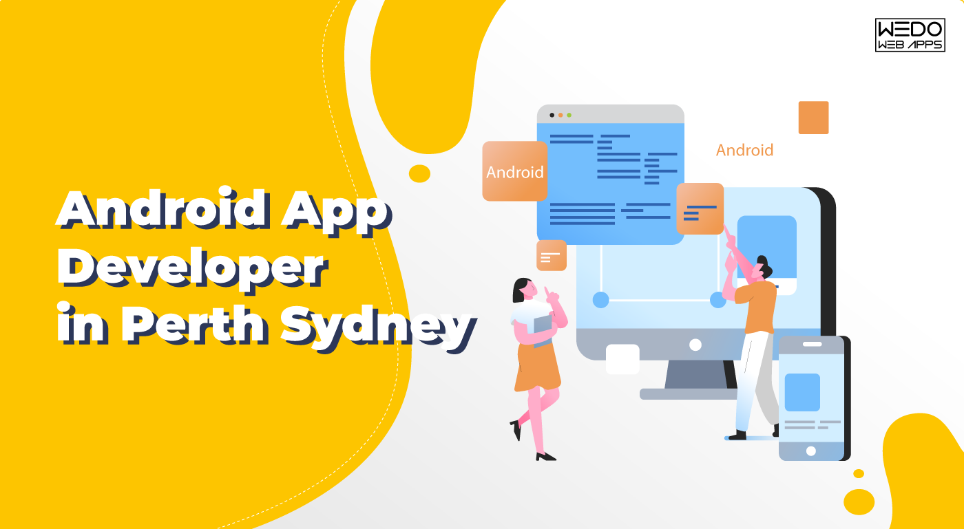 Android App Developer in Perth and Android App Developer in Sydney