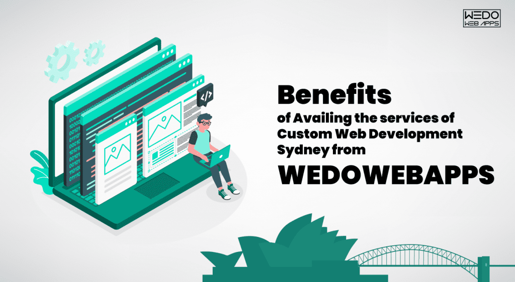 Benefits of Availing the Services of Custom Web Development in Sydney