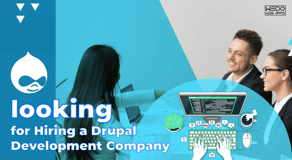 What to look for While Hiring a Company for Drupal Development