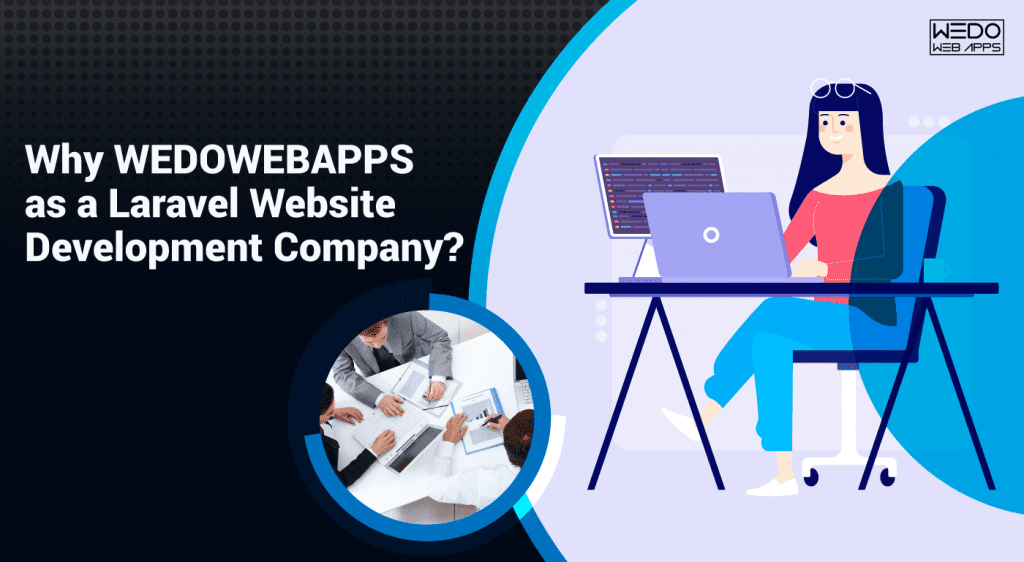 Why WeDoWebApps LLC is the Best Choice For a Laravel Website Development?