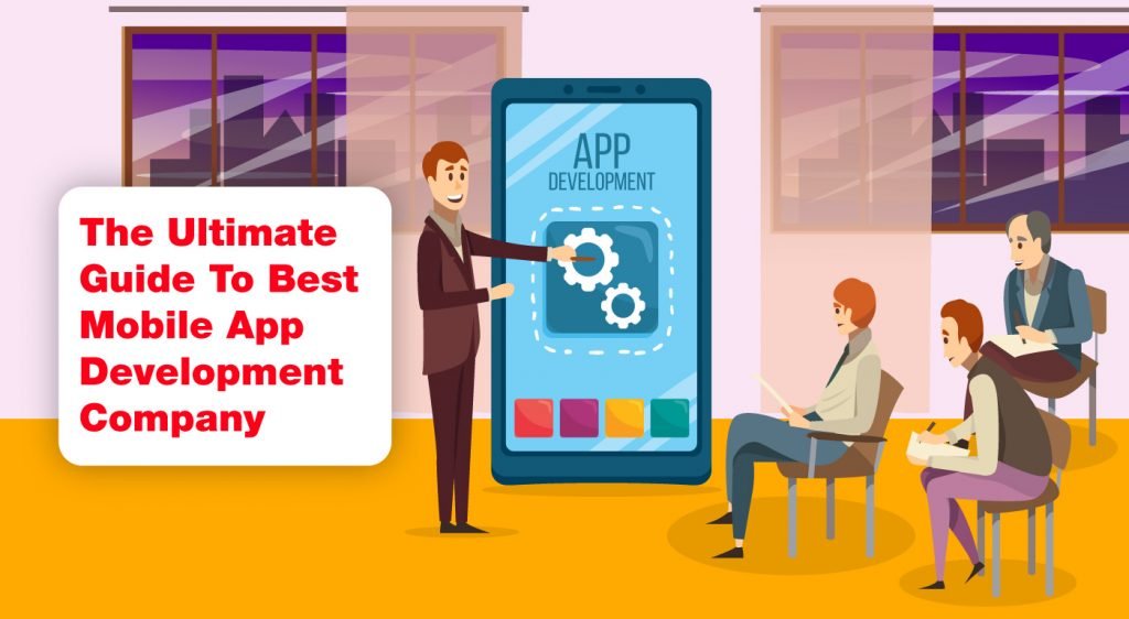 The Definitive Guide to Selecting the Best Mobile App Development Firm