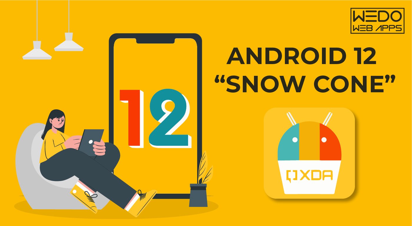 Android 12 “Snow Cone”: All New Features and Changes That You Need to Know About