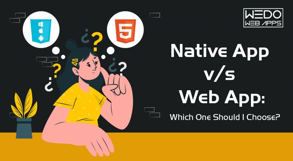 Native App v/s Web App: Which One Should I Choose?