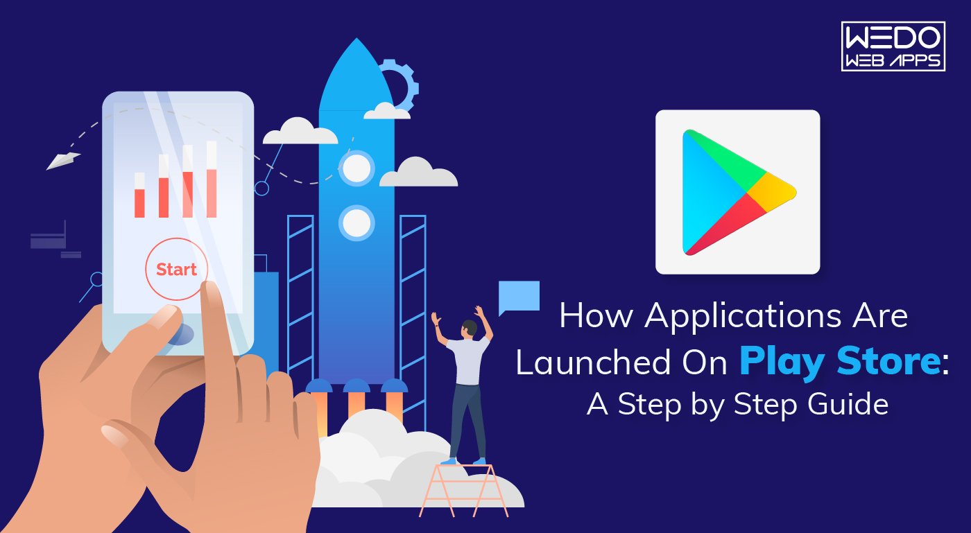 How Applications Are Launched On Play Store: A Step by Step Guide