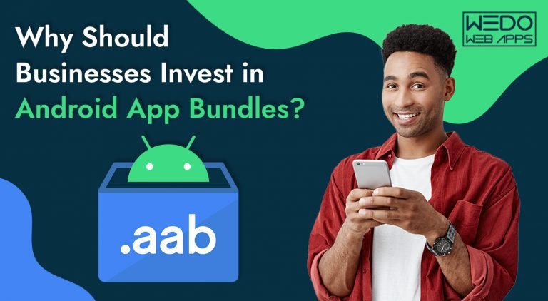 Why Should Businesses Invest in Android App Bundles?