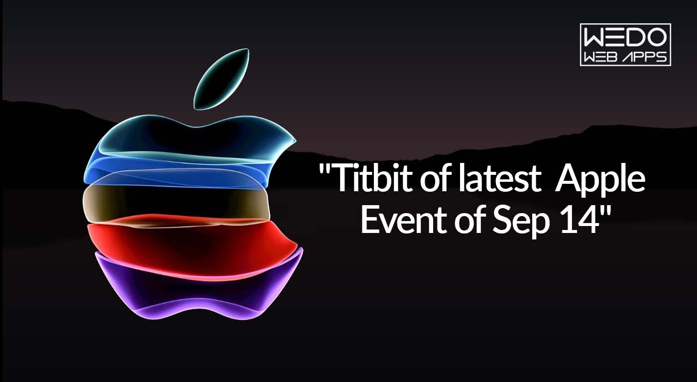Titbits of Latest Apple Event : Newly Released Devices, and Features