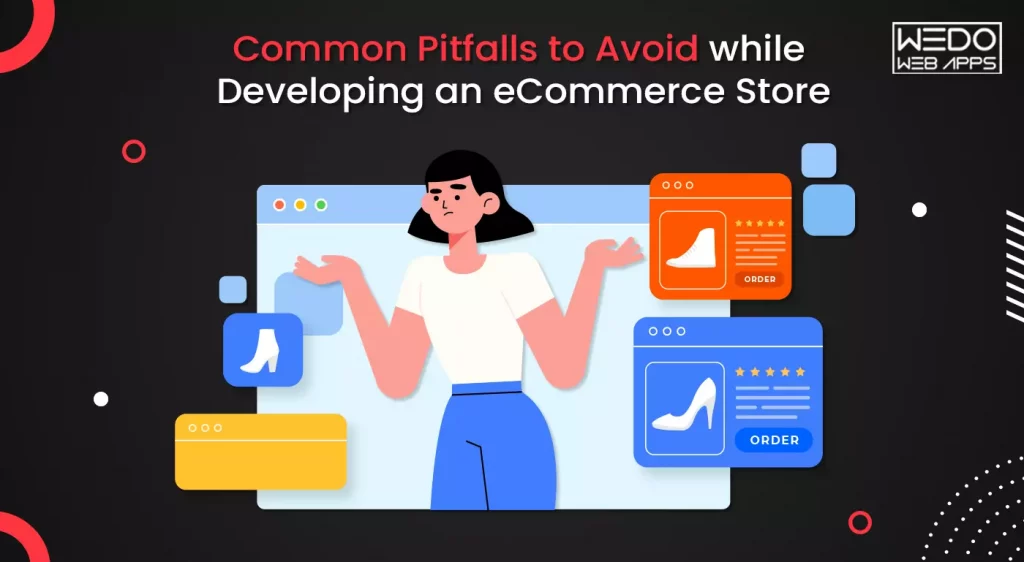 Common Pitfalls to Avoid while Developing an eCommerce Store