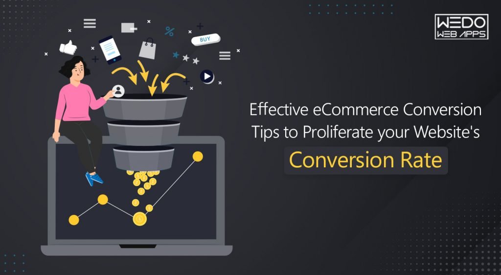 Effective eCommerce Conversion Tips to Proliferate your Website Conversion Rate