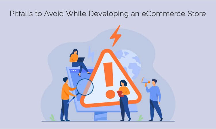 Pitfalls to Avoid While Developing an eCommerce Store