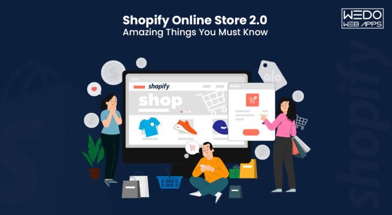 Shopify Online Store 2.0 – Amazing Things You Must Know