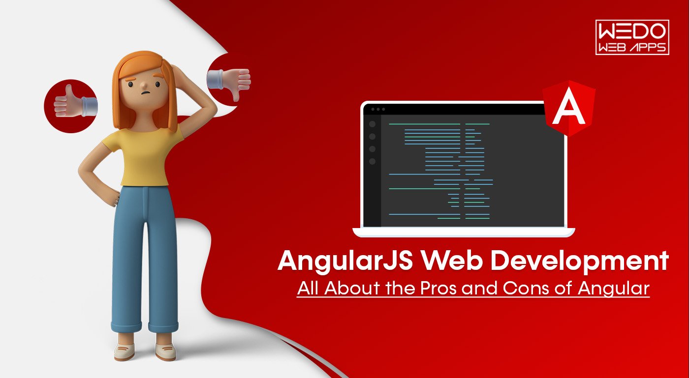 AngularJS Web Development - All About the Pros and Cons of Angular