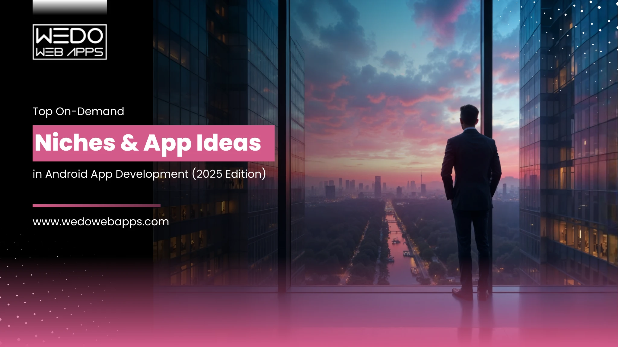 Top On-Demand Niches & App Ideas in Android App Development (2025 Edition)