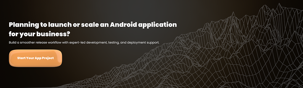 Planning to launch Android application for your business