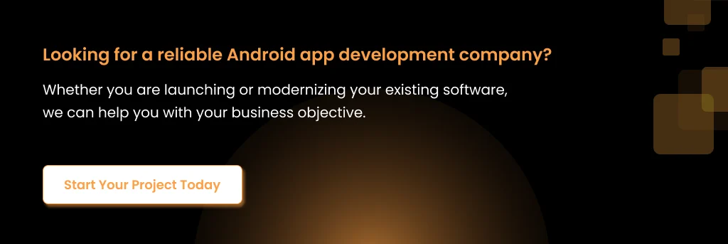 Reliable Android app development company Launch or modernize Android app help