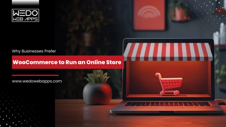 Why Businesses Prefer WooCommerce to Run an Online Store
