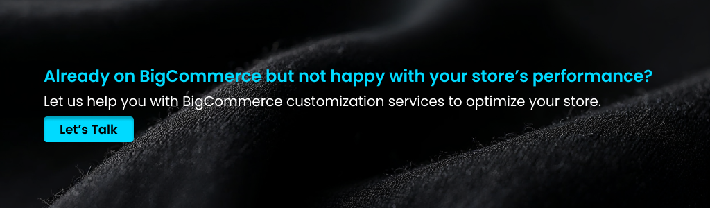 Let us help you with BigCommerce customization