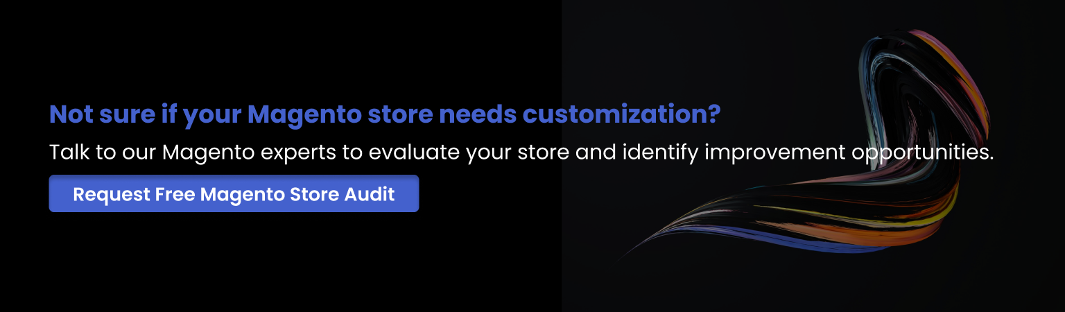 Call to action for Magento store customization audit