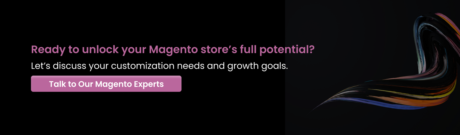 Talk to Magento experts about store customization