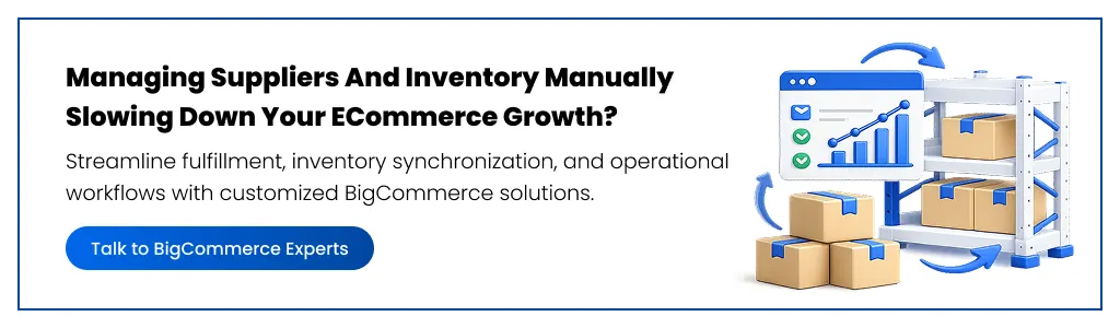 Managing suppliers and inventory manually Talk to BigCommerce Experts