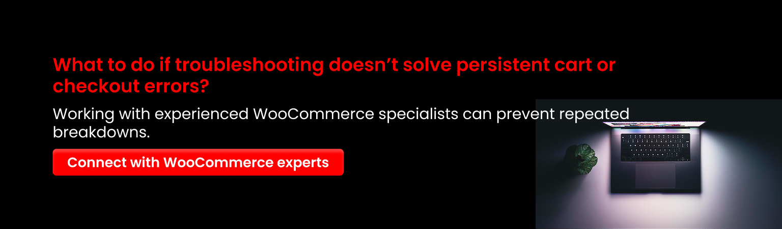 WooCommerce experts resolving cart and checkout errors.