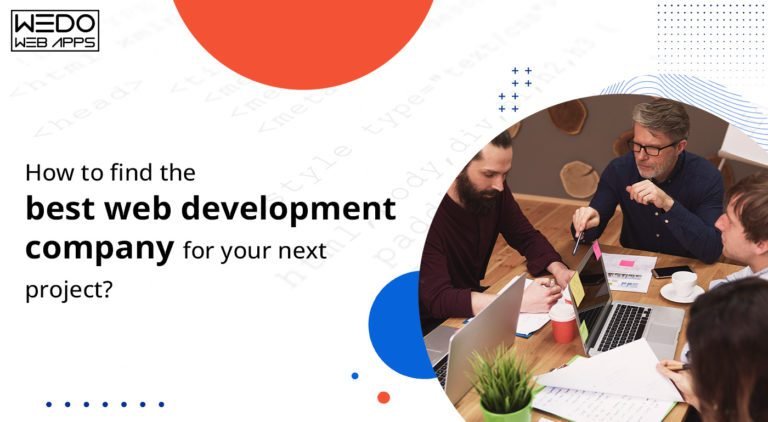 How to find the best web development company for your next project?