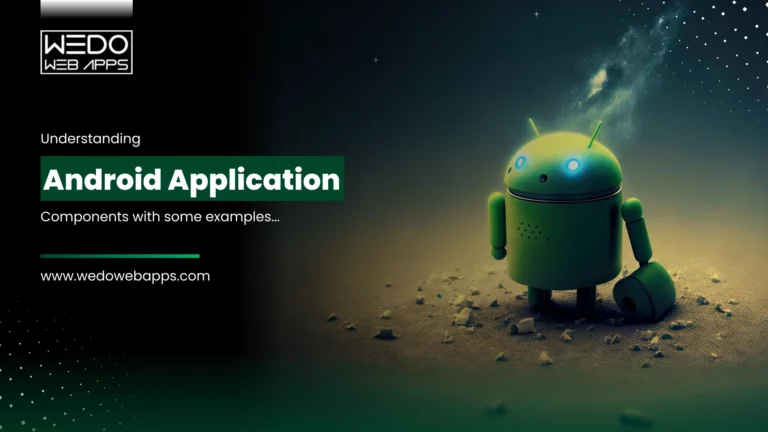 Understanding Android Application Components (With Examples)