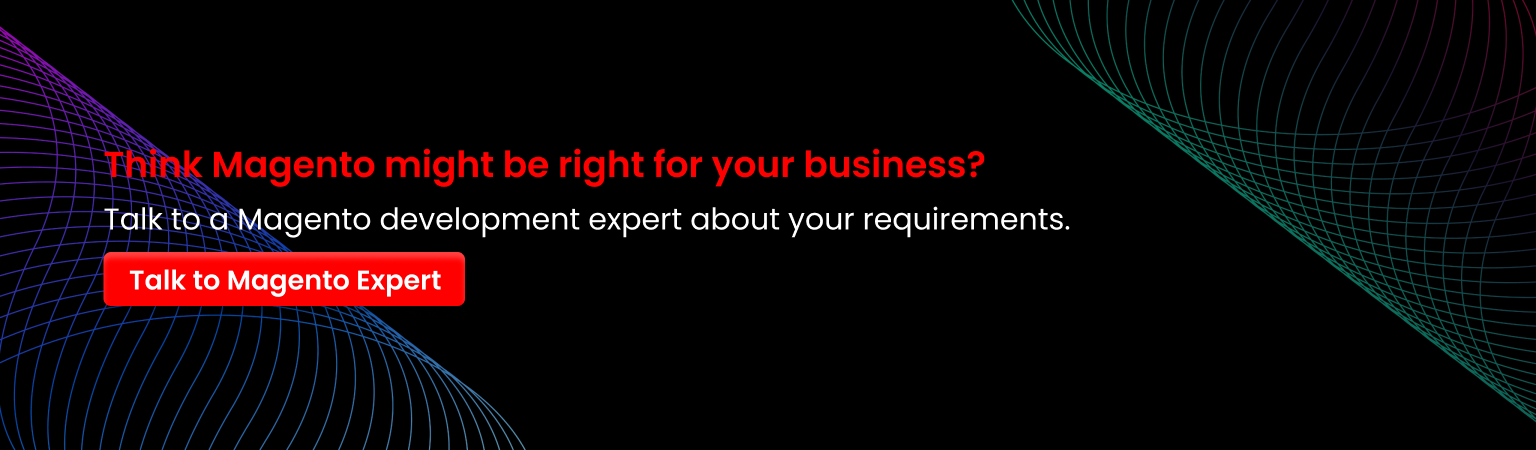 Talk to a Magento development expert