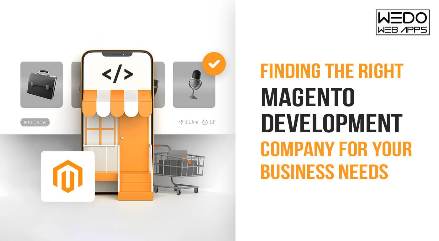 Finding the Right Magento Development Company in USA for Your Business Needs