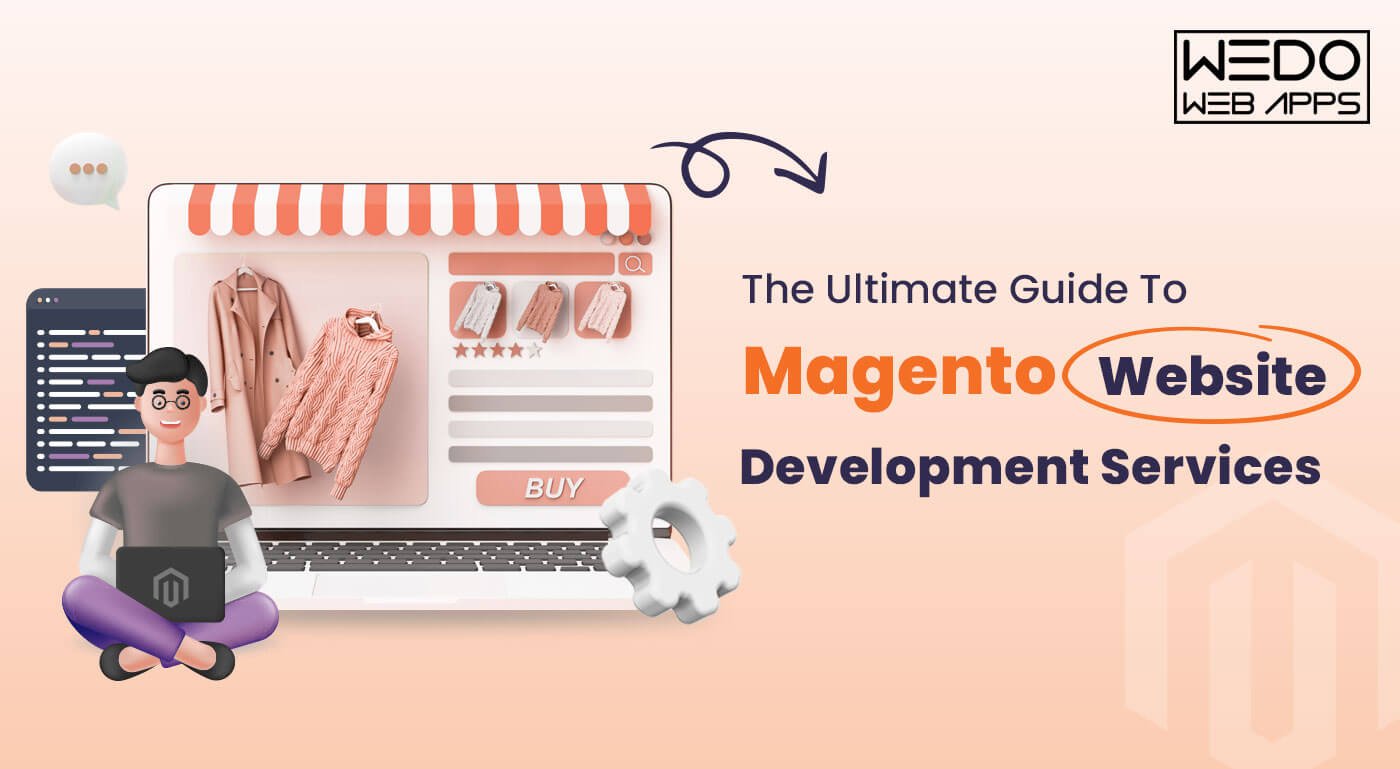 The Ultimate Guide to Magento Website Development Services