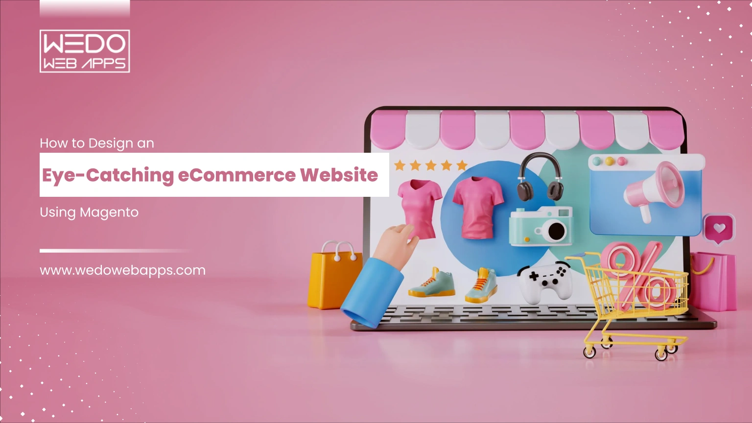 How to Design an Eye-Catching eCommerce Website Using Magento