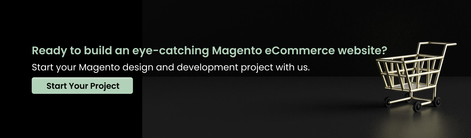 Start an eye-catching Magento eCommerce website design project
