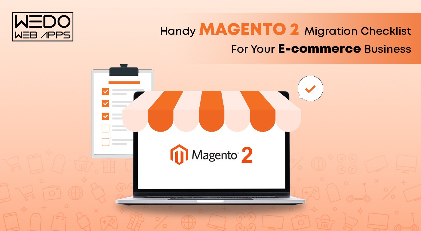 Handy Magento 2 Migration Checklist For Your E-commerce Business