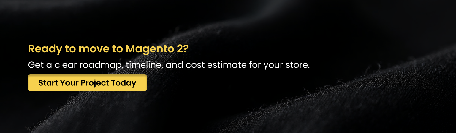Ready to move to Magento 2 Start Your Project Today