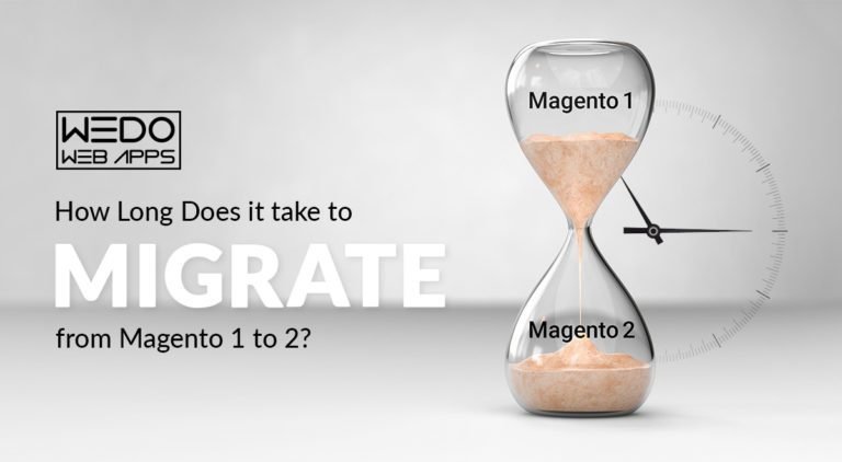 How Long Does It Take To Migrate From Magento 1 To 2?