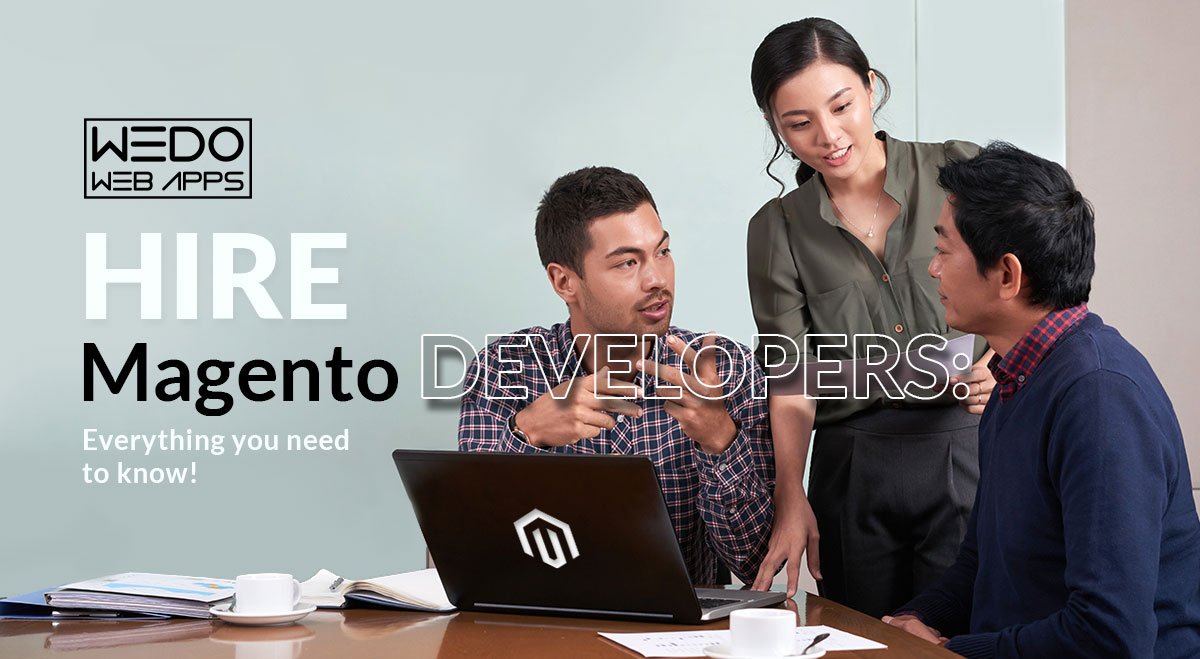 Hire Magento Developers: Everything You Need to Know!