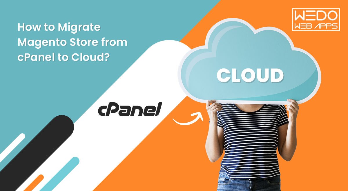 How to Migrate Magento Store from cPanel to Cloud?