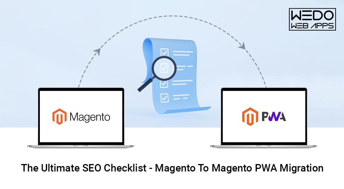 The Ultimate SEO Checklist Magento To Magento PWA Migration