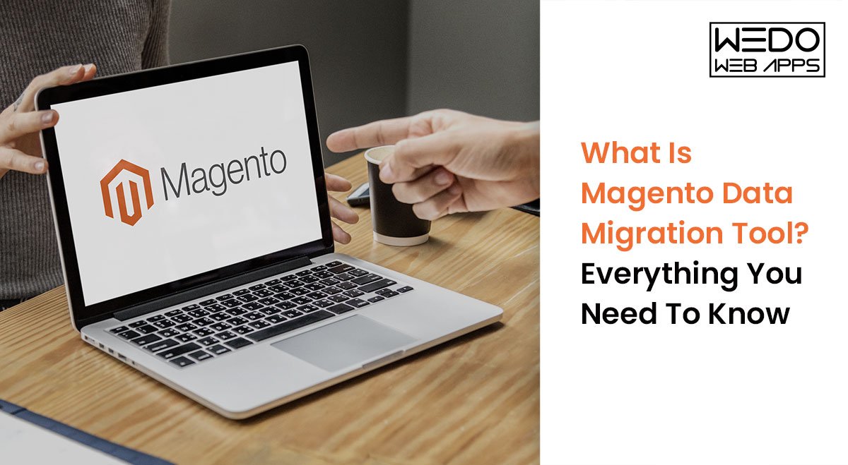 What Is Magento Data Migration Tool? Everything You Need To Know