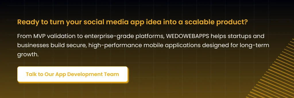 Turn Your Social Media App Idea Into Reality Talk to Our Social App Development Team