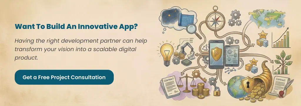 Want to build an innovative app Get a Free Project Consultation