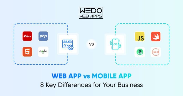 Web App vs. Mobile App: 8 Key Differences for Your Business