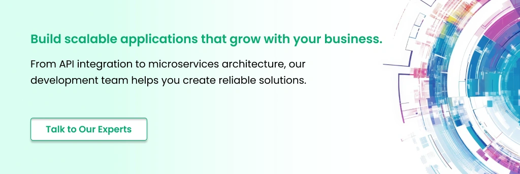 Build scalable applications Talk to Our Experts