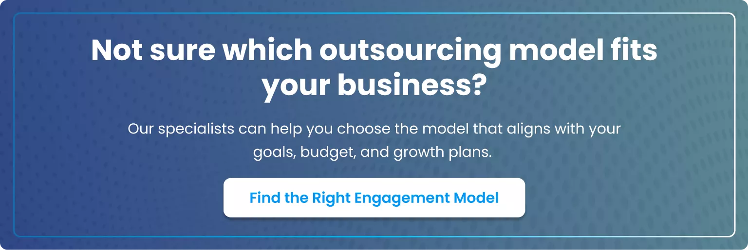 Choose the Right IT Outsourcing Model Outsourcing Model for Business Growth Plans