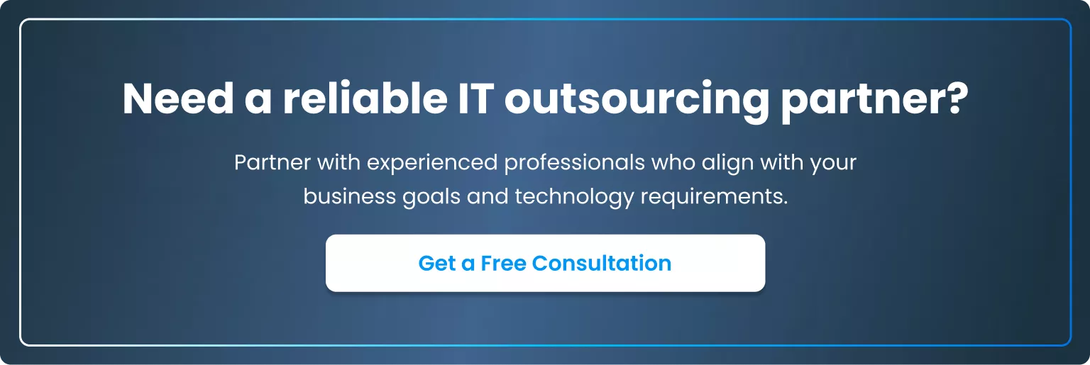 Need a Reliable IT Outsourcing Partner Get a Free IT Outsourcing Consultation