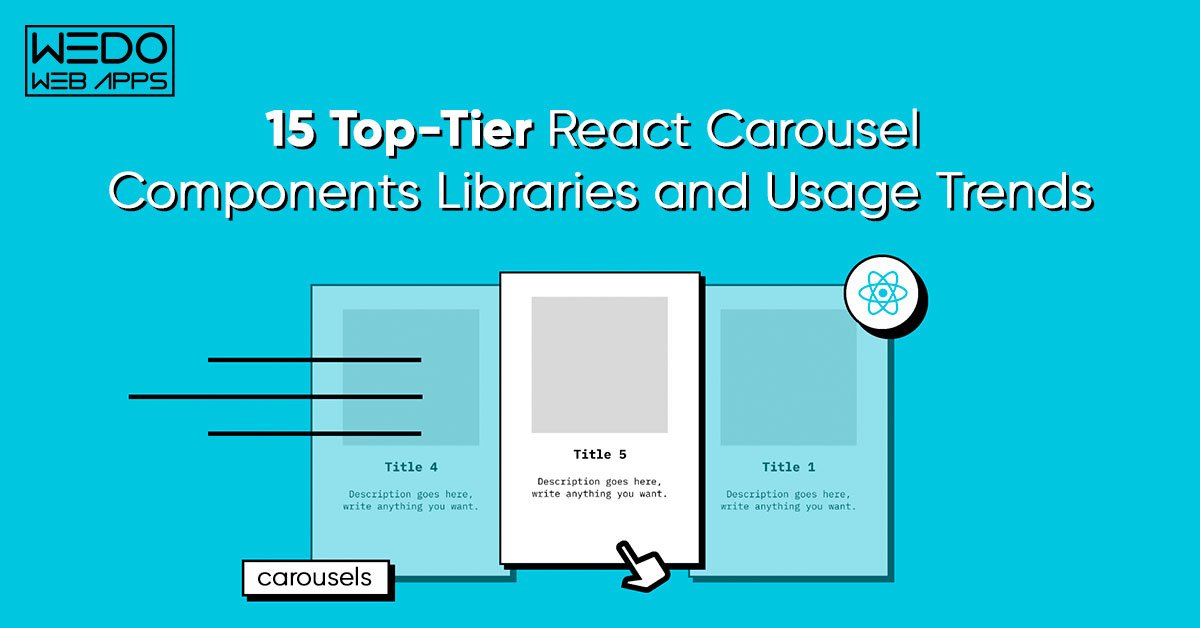 15 Top-Tier React Carousel Components Libraries and Usage Trends
