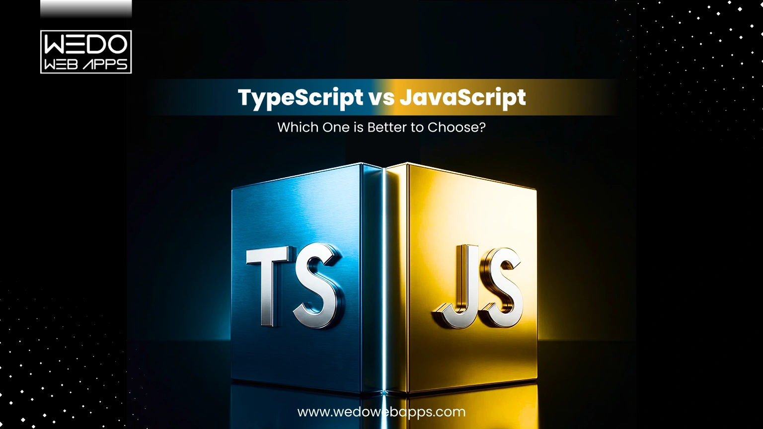 TypeScript vs JavaScript: Which One is Better to Choose?