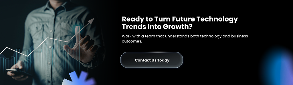 Turn Future Technology Trends Into Growth Ready to Turn Future Technology Trends Into Growth