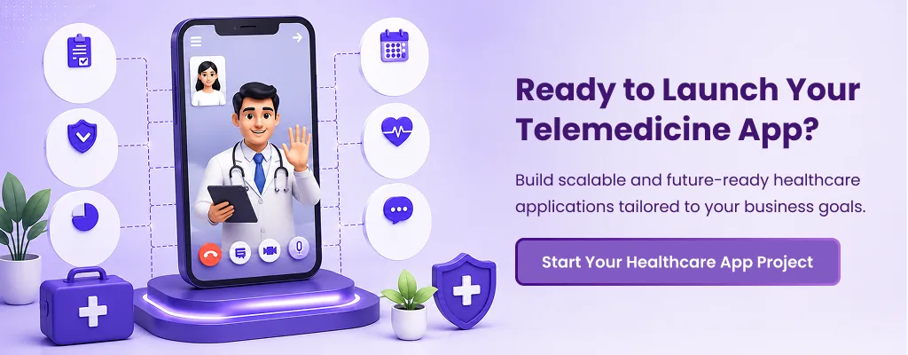 Start Your Healthcare App Project Launch Your Telemedicine App